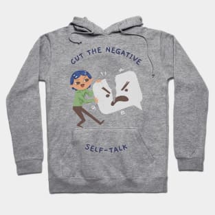 cut the negative self talk Hoodie